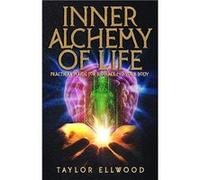 Inner Alchemy of Life Practical Magic for BioHacking your Body - Taylor Ellwood - Amazon Digital Services LLC KDP - Livre en Anglais Taylor EllwoodTaylor Ellwood (Auteur)