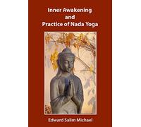 Inner Awakening and Practice of Nada Yoga