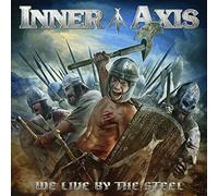 Inner Axis - We Live By the Steel