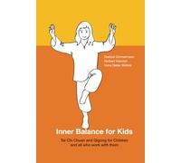Inner Balance for Kids: Tai Chi Chuan and Qigong for Children and all who work with them