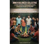Inner Balanced Collective: A Guided Journal Journey Series Across 8 Essential Pillars of Wellness: Connection Matters: Discovering Social Wellness