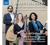 Inner Chambers/Royal Court Music of Louis XIV