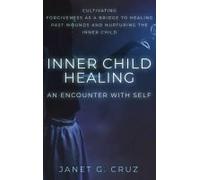 Inner Child Healing - An Encounter With Self