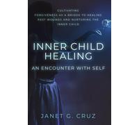 Inner Child Healing - An Encounter With Self