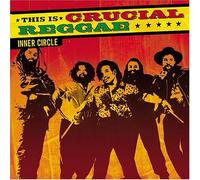 Inner Circle - Crucial Reggae: Inner Circle