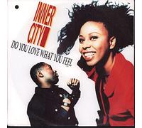 INNER CITY - DO YOU LOVE WHAT YOU FEEL 7 INCH (7" VINYL 45) UK 10 1989