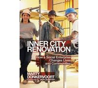 Inner City Renovation: How A Social Enterprise Changes Lives And Communities