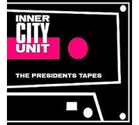 Inner City Unit - President's Tapes