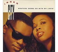INNER CITY / WHATCHA GONNA DO WITH MY LOVIN'