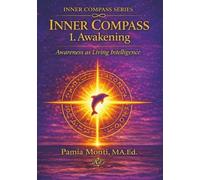 Inner Compass 1. Awakening: Awareness as Living Intelligence