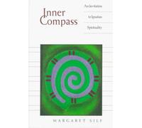 Inner Compass: An Invitation to Ignatian Spirituality by Margaret Silf (2003-08-31)