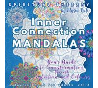 Inner Connection Mandalas from the Spiritual Therapy Series - Colouring Book for Adults vol.2: Guide to Your Transformation through Intuition and Colours