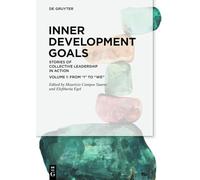 Inner Development Goals: Stories of Collective Leadership in Action, Volume 1: from “i” to “we” (1)