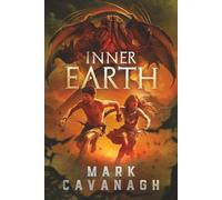 Inner Earth: A Fast-Paced YA Science Fantasy Novel about Area 51, Lost Mayan Kingdoms and Alien Monsters