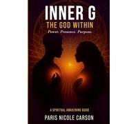 Inner G: THE GOD WITHIN: Power. Presence. Purpose.