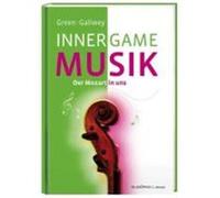 Inner Game Musik Green, Barry, Gallwey, W. Timothy (Auteur)