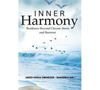 Inner Harmony: Resilience Beyond Chronic Stress And Burnout