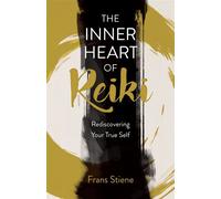 Inner Heart of Reiki (NEW EDITION) Rediscovering Your True Self - Frans Stiene - O-Books - ebook (ePub) - Livre