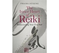 Inner Heart of Reiki The Rediscovering Your True Self by Frans Stiene Frans Stiene, (Auteur)
