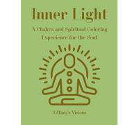 Inner Light: A Chakra and Spiritual Coloring Experience for the Soul