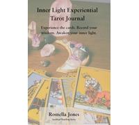 Inner Light Experiential Tarot Journal: Experience the cards. Record your wisdom. Awaken your inner light