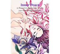 Inner Peace: 50 illustrations and messages to calm your mind and open your heart