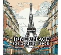Inner Peace: Adults & Kids Coloring Book with 50 Beautiful Cities In The World For Relaxation & Creativity!: A Perfect Gift For Adults & Kids!