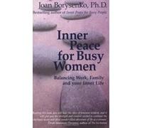 Inner Peace for Busy Women Joan Borysenko (Auteur)