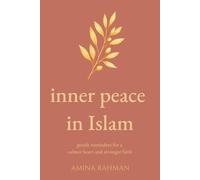 Inner Peace in Islam: A Return to Stillness, One Breath at a Time