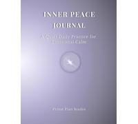 Inner Peace Journal: A Quiet Daily Practice for Calm, Emotional Balance & Inner Stillness