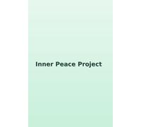 Inner Peace Project - A Gentle Space for Women: Writing Pages to Cultivate Calm, Positivity & Self-Reflection