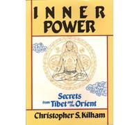 Inner Power: Secrets from Tibet and the Orient