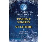 Inner Practices for the Twelve Nights of Yuletide by Werner Hartung Werner Hartung (Auteur)