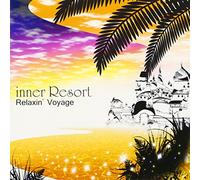 Inner Resort Relaxin' Voyage [Import]