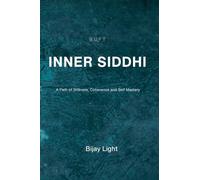 INNER SIDDHI: A Path of Stillness, Coherence and Self Mastery