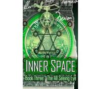 Inner Space Book Three. The All Seeing Eye. Fraser, Merlin (Auteur)