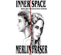 Inner Space. Book Two The Reluctant Nemesis