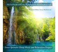 Inner Splendor Sleep Music and Relaxation Project - The Gentle Rumble of a Waterfall With Rainforest Sounds- The Natural White Noise Meditation
