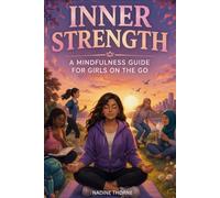 Inner Strength: A Mindfulness Guide for Young Girls on the Go