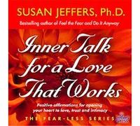 Inner Talk for a Love That Works, The Fear-Less Series Susan Jeffers (Auteur)