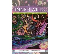 Inner Wild: Musings in Expressive Arts and Ecopsychology