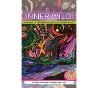 Inner Wild Musings in Expressive Arts and Ecopsychology - Nicki Koethner - Expressive Arts Mystery School, LLC - ebook (ePub) - Livre
