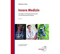 Innere Medizin: Grundlagen und therapeutische Konzepte der Anthroposophischen Medizin Band / band 2