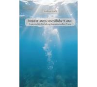 Innerer Atem, unendliche Weite: Yoga und die Entfaltung des universellen Prana