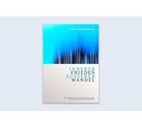 Innerer Frieden Äusserer Wandel: Wie persönliche Veränderungen die Wirklichkeit gestalten