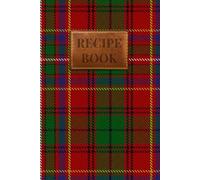 Innes Tartan Recipe Book: The Perfect Blank Cookbook for Your Family's Favourite Scottish Recipes