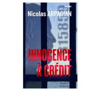 Innocence à crédit - Nicolas Arpagian - Mareuil Editions - broché - Roman