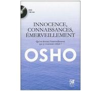 Innocence, connaissances, émerveillement - Qu'est devenu l'emerveillement que je ressentais enfant ?