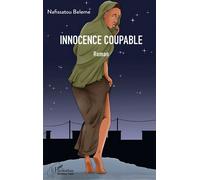 Innocence coupable - Nafissatou Beleme - L'harmattan - broché - Roman