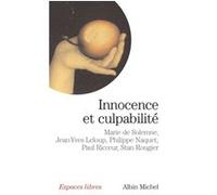 Innocence et culpabilité Philippe Naquet (Auteur), Stan Rougier (Auteur), Paul Ricoeur (Auteur), Marie de Solemne (Auteur), Jean-Yves Leloup (Auteur)